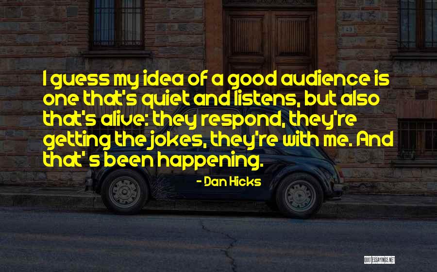 Yared Music Quotes By Dan Hicks Yared Music Quotes By Dan Hicks