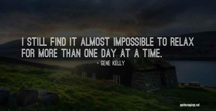 Yaren Alaca Quotes By Gene Kelly Yaren Alaca Quotes By Gene Kelly