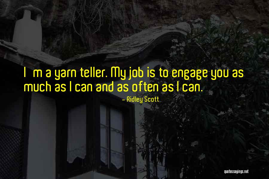 Yarn Best Quotes By Ridley Scott Yarn Best Quotes By Ridley Scott