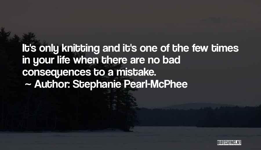 Yarn Quotes By Stephanie Pearl-McPhee