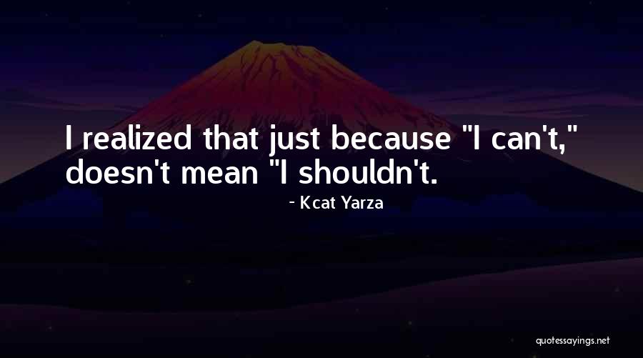 Yarza Y Quotes By Kcat Yarza Yarza Y Quotes By Kcat Yarza
