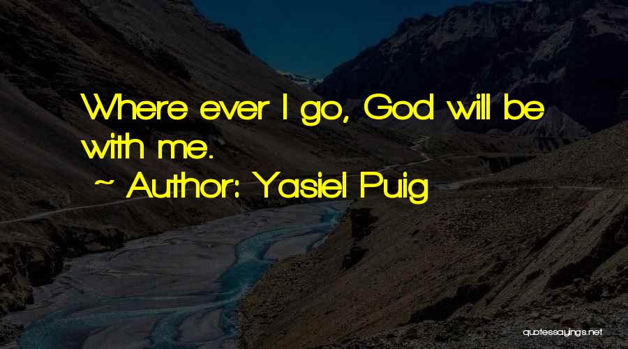 Yasiel Puig Quotes 1303516