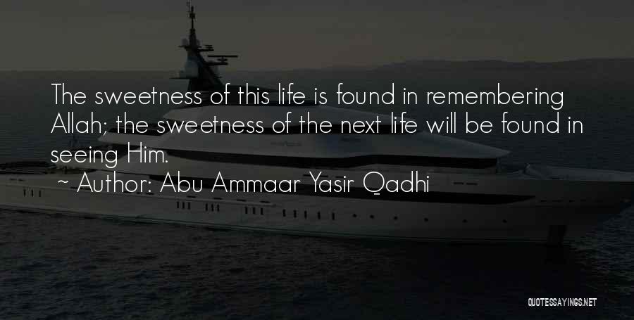 Yasir Qadhi Quotes By Abu Ammaar Yasir Qadhi