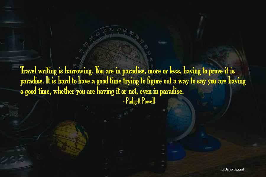 Yasmeen Nicole Quotes By Padgett Powell