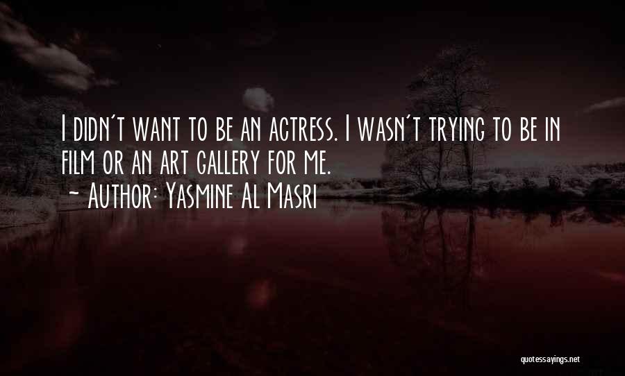 Yasmine Al Masri Quotes 875743