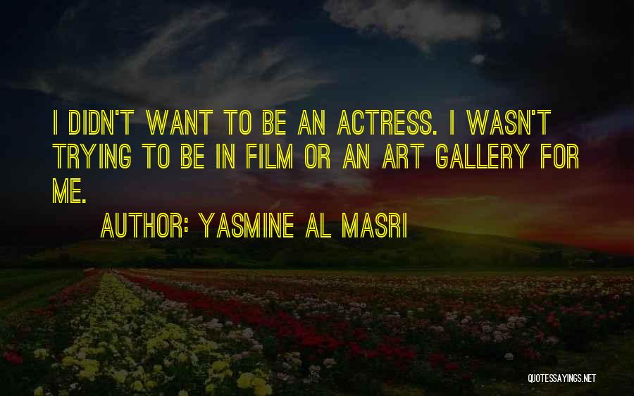 Yasmine Quotes By Yasmine Al Masri
