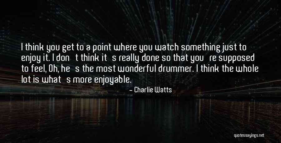 Yassen Ghaeth Quotes By Charlie Watts Yassen Ghaeth Quotes By Charlie Watts