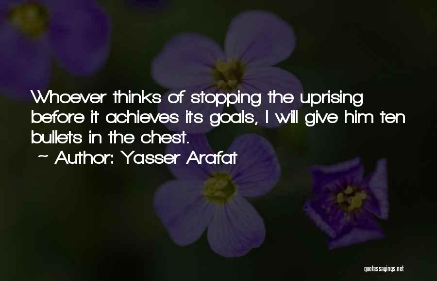 Yasser Arafat Quotes 1603732