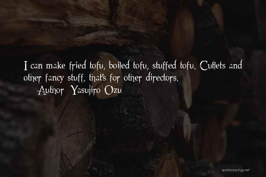 Yasujiro Ozu Quotes 514764