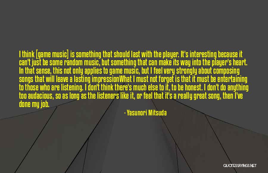Yasunori Mitsuda Quotes 843278 Yasunori Mitsuda Quotes 843278