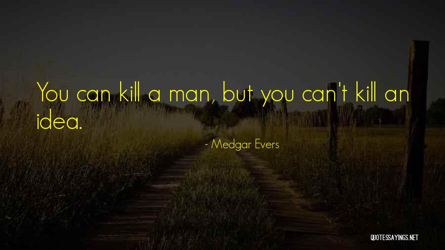 Yataro Quotes By Medgar Evers Yataro Quotes By Medgar Evers