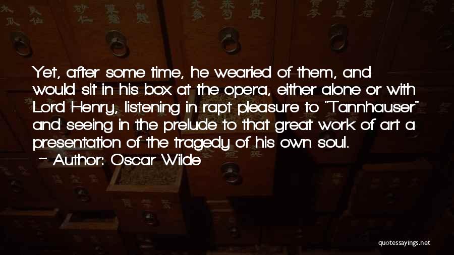 Yatikaa Quotes By Oscar Wilde