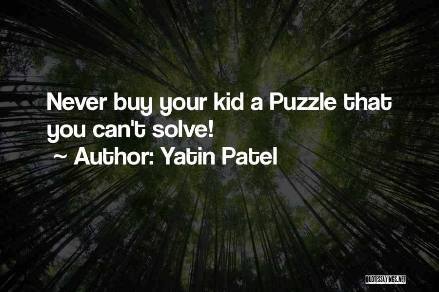 Yatin Patel Quotes 1640673