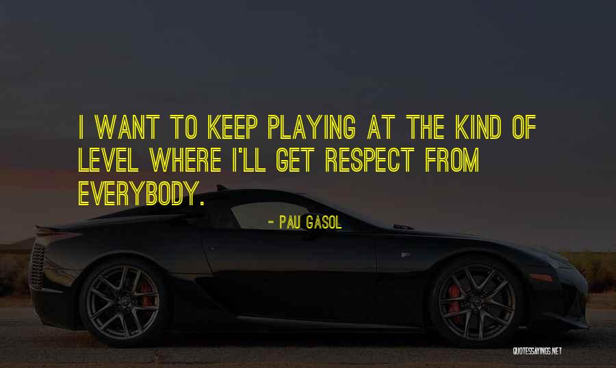 Yating Quotes By Pau Gasol Yating Quotes By Pau Gasol