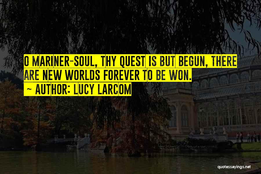 Yatma Dieye Quotes By Lucy Larcom