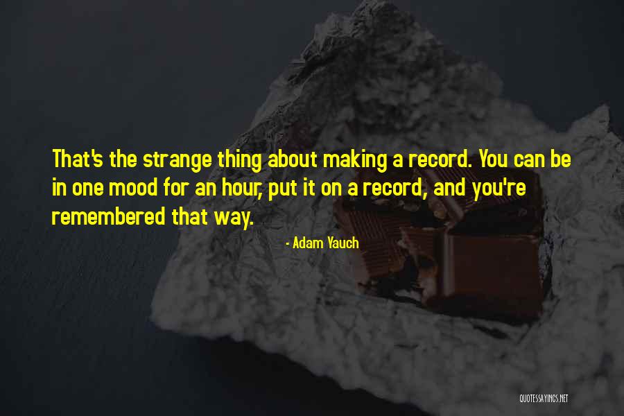Yauch Adam Quotes By Adam Yauch Yauch Adam Quotes By Adam Yauch