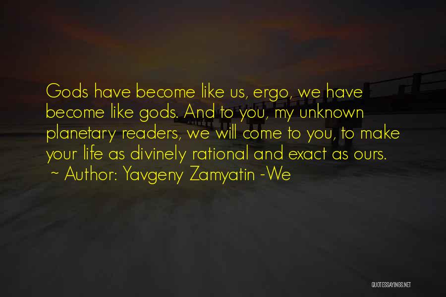 Yavgeny Zamyatin -We Quotes 772671