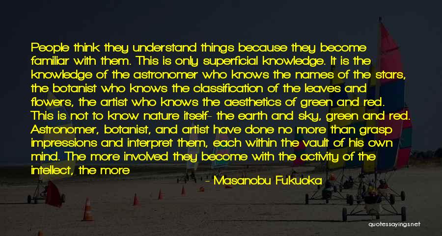 Yawalapiti Tribe Quotes By Masanobu Fukuoka Yawalapiti Tribe Quotes By Masanobu Fukuoka