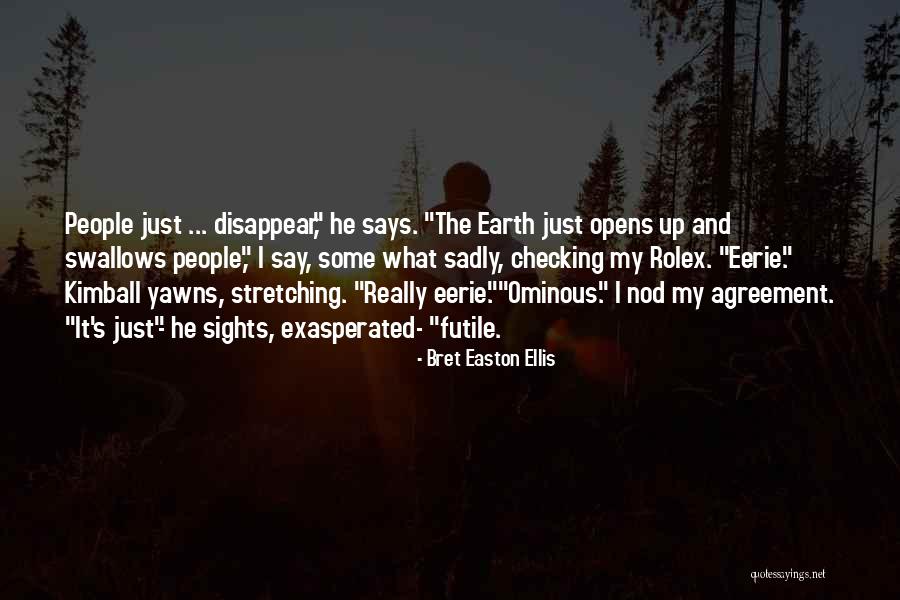 Yawns Quotes By Bret Easton Ellis Yawns Quotes By Bret Easton Ellis