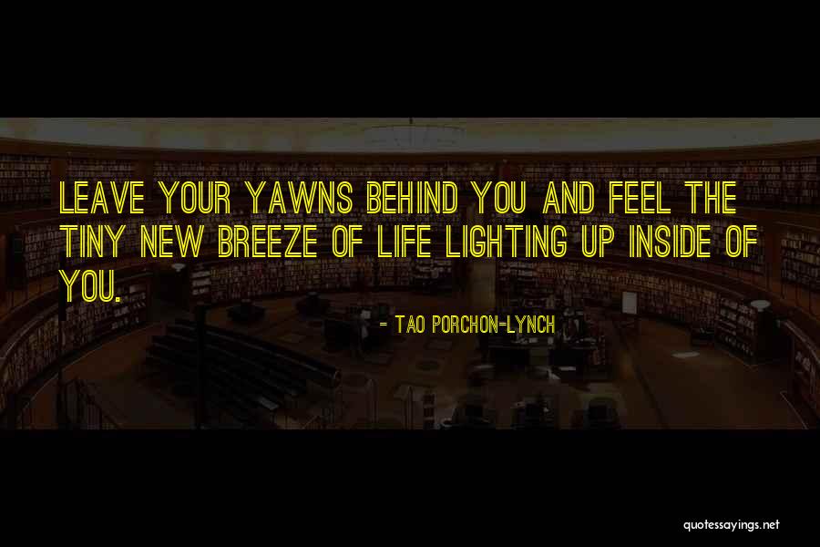 Yawns Quotes By Tao Porchon-Lynch Yawns Quotes By Tao Porchon-Lynch