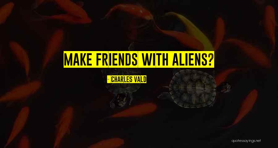 Yay I Get To Be Bored Today Quotes By Charles Vald Yay I Get To Be Bored Today Quotes By Charles Vald