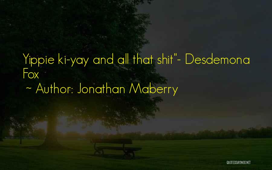 Yay Me Quotes By Jonathan Maberry