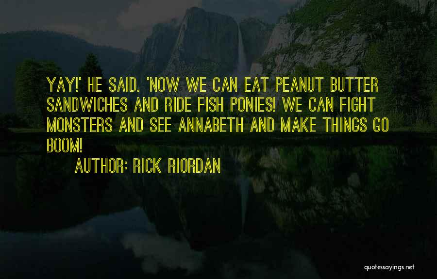 Yay Me Quotes By Rick Riordan