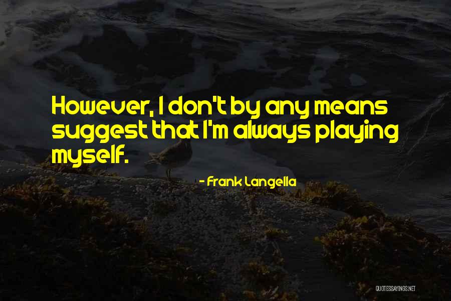 Yay New President Quotes By Frank Langella Yay New President Quotes By Frank Langella