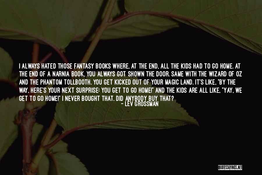 Yay You Book Quotes By Lev Grossman