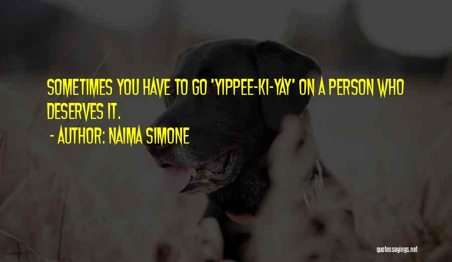 Yay You Quotes By Naima Simone