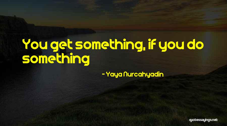 Yaya Nurcahyadin Quotes 1158892