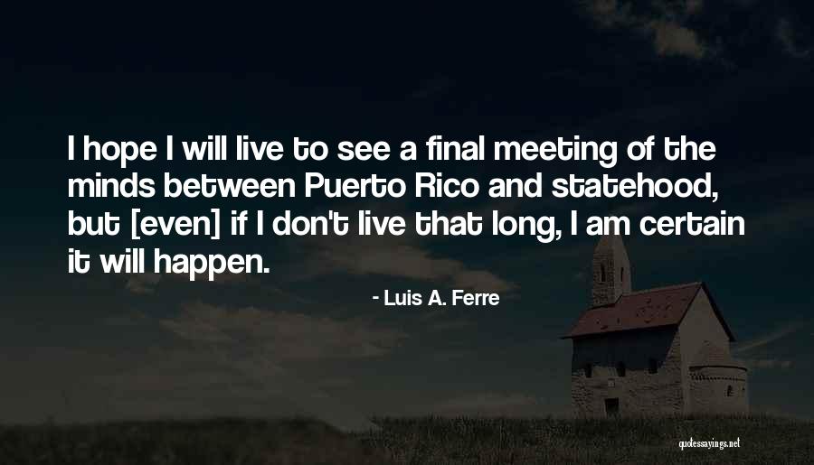 Yayaying Phongam Quotes By Luis A. Ferre Yayaying Phongam Quotes By Luis A. Ferre