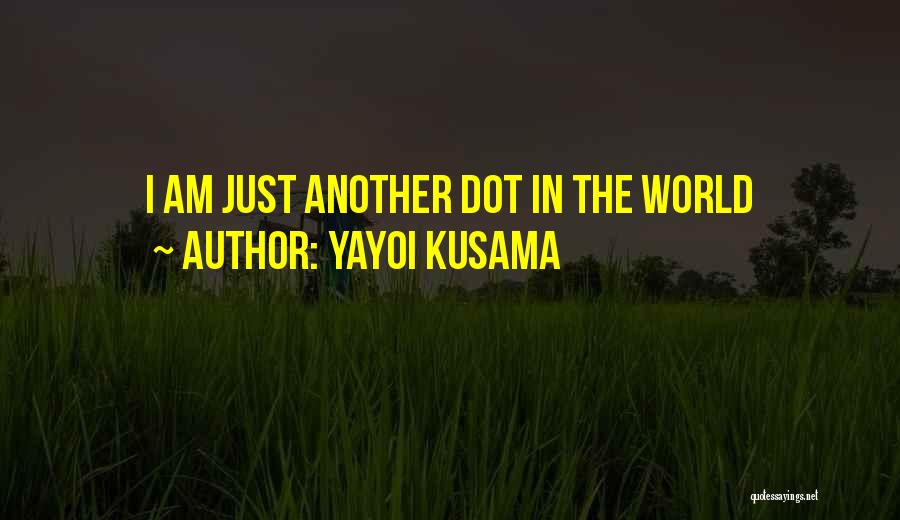 Yayoi Kusama Quotes 1258434