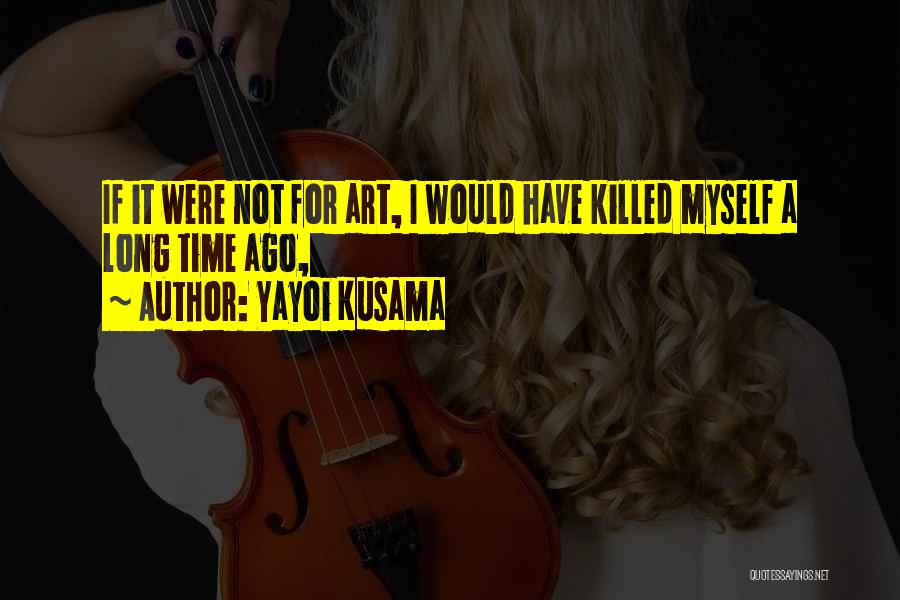 Yayoi Kusama Quotes 1355218