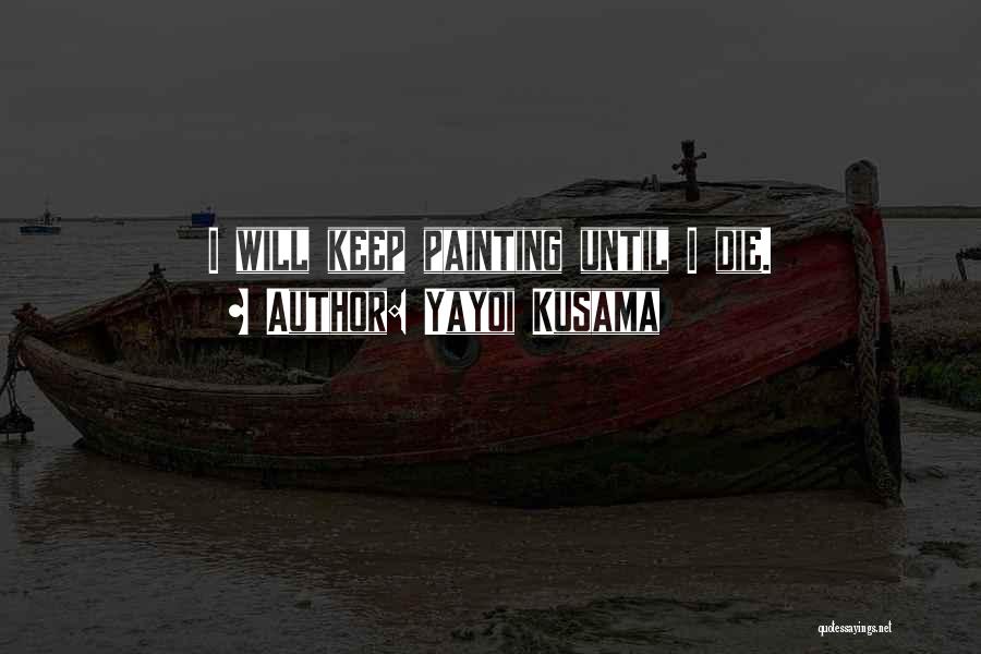 Yayoi Kusama Quotes 849615