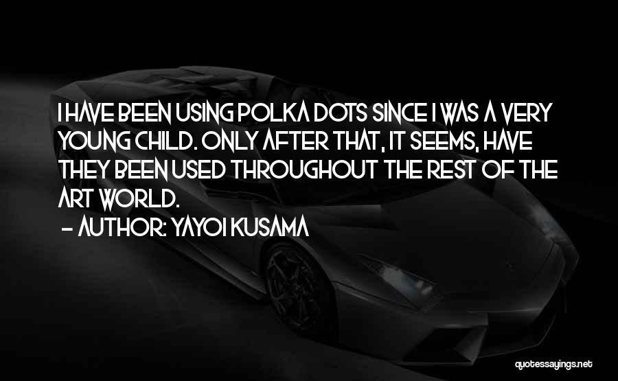 Yayoi Kusama Quotes 950473