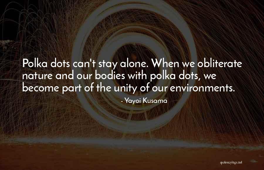 Yayoi Quotes By Yayoi Kusama Yayoi Quotes By Yayoi Kusama