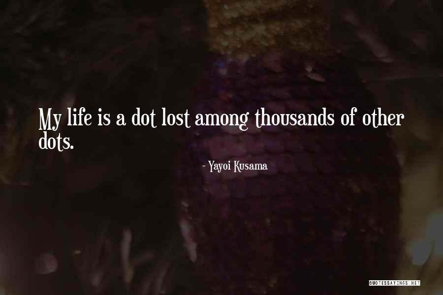 Yayoi Quotes By Yayoi Kusama Yayoi Quotes By Yayoi Kusama