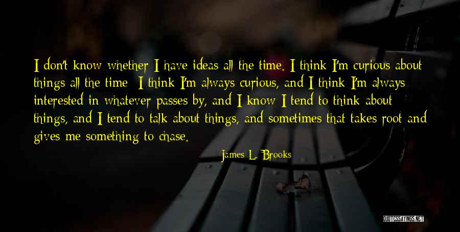 Yayori Quotes By James L. Brooks Yayori Quotes By James L. Brooks
