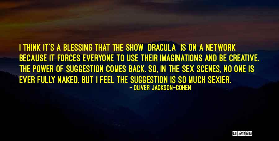 Yayum Quotes By Oliver Jackson-Cohen Yayum Quotes By Oliver Jackson-Cohen