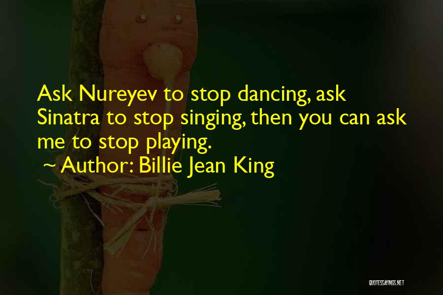 Yazarian Quotes By Billie Jean King