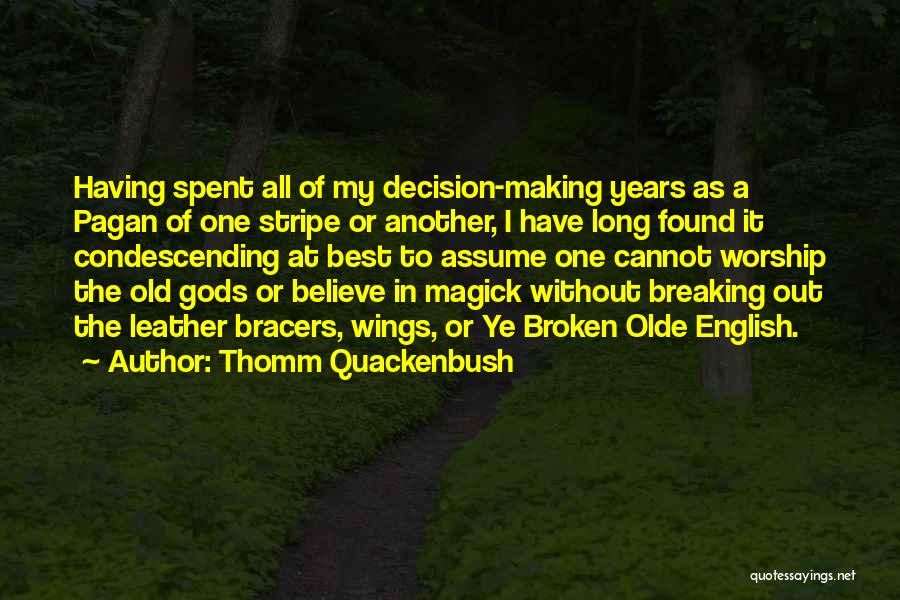 Ye Olde English Quotes By Thomm Quackenbush