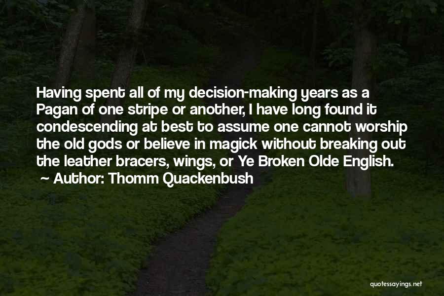 Ye Olde Quotes By Thomm Quackenbush