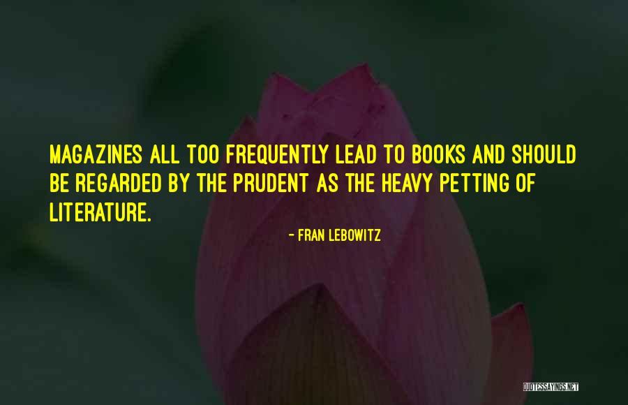 Ye Zindagi Quotes By Fran Lebowitz Ye Zindagi Quotes By Fran Lebowitz