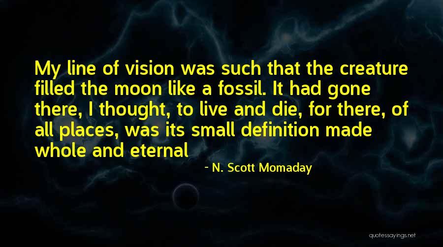 Yeaaaahhhhhh Quotes By N. Scott Momaday Yeaaaahhhhhh Quotes By N. Scott Momaday