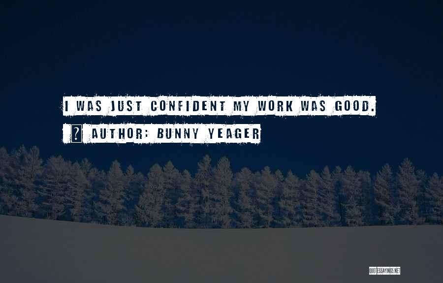 Yeager Quotes By Bunny Yeager