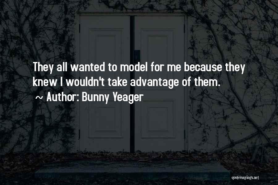 Yeager Quotes By Bunny Yeager