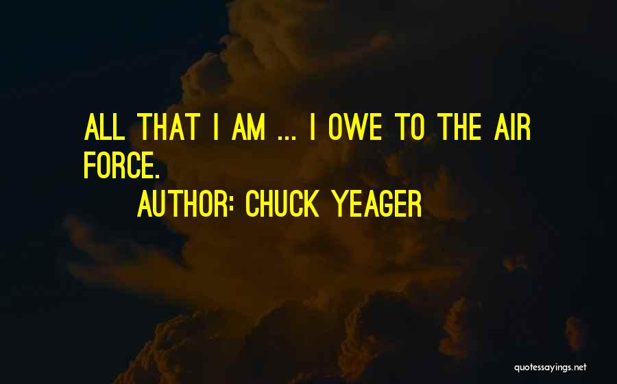 Yeager Quotes By Chuck Yeager