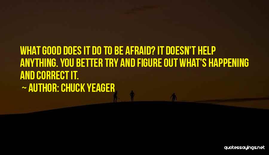 Yeager Quotes By Chuck Yeager