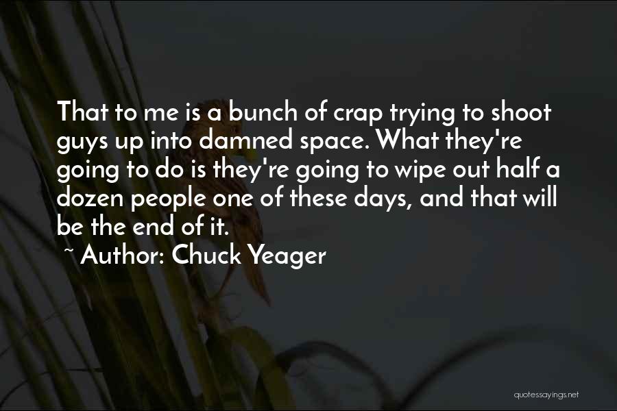 Yeager Quotes By Chuck Yeager